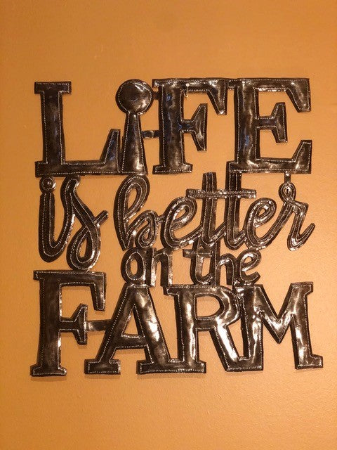 "Life is Better on the Farm"